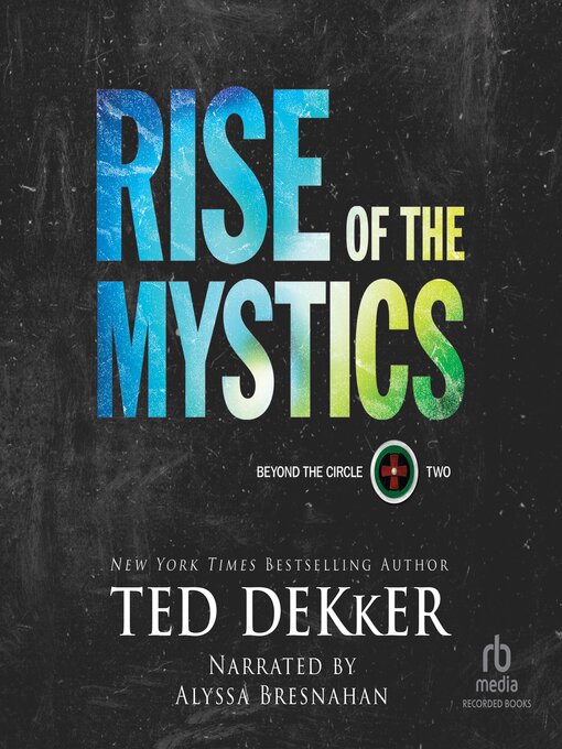 Title details for Rise of the Mystics by Ted Dekker - Available